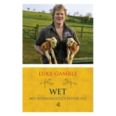 WET. MOI WSPANIALI DZICY PRZYJACIELE Luke Gamble