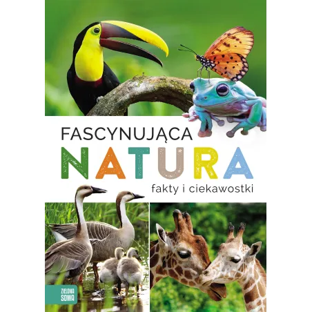 FASCYNUJĄCA NATURA FAKTY I CIEKAWOSTKI 9+ - Zielona Sowa