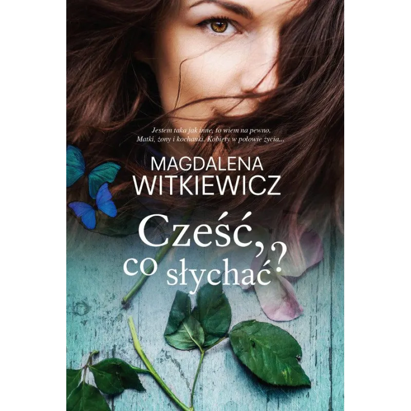 CZEŚĆ, CO SŁYCHAĆ ? Magdalena Witkiewicz