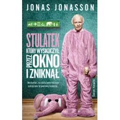 STULATEK KTÓRY WYSKOCZYŁ PRZEZ OKNO I ZNIKNĄŁ Jonas Jonasson - Świat Książki
