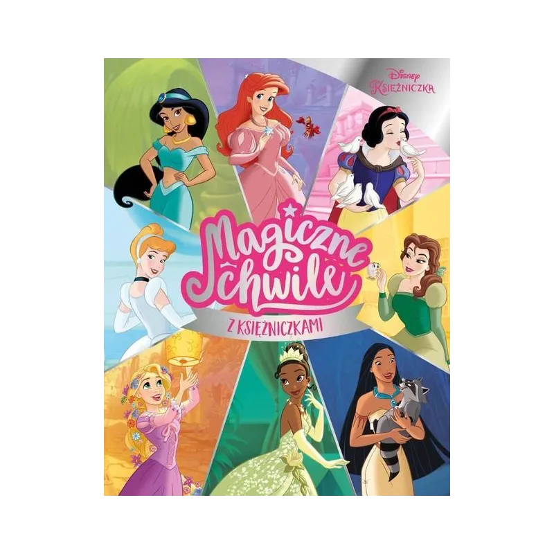 DISNEY KSIĘŻNICZKA. MAGICZNE CHWILE Z KSIĘŻNICZKAMI