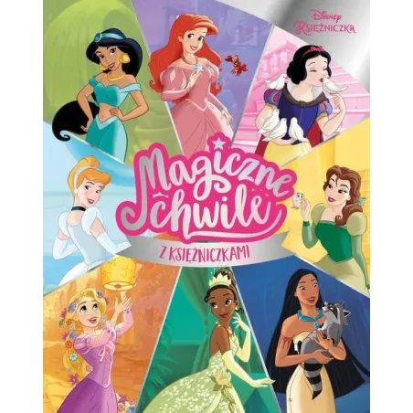 DISNEY KSIĘŻNICZKA. MAGICZNE CHWILE Z KSIĘŻNICZKAMI