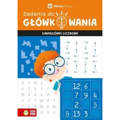 MENSA ZADANIA DO GŁÓWKOWANIA ŁAMIGŁÓWKI LICZBOWE Tomasz Czapla - Zielona Sowa