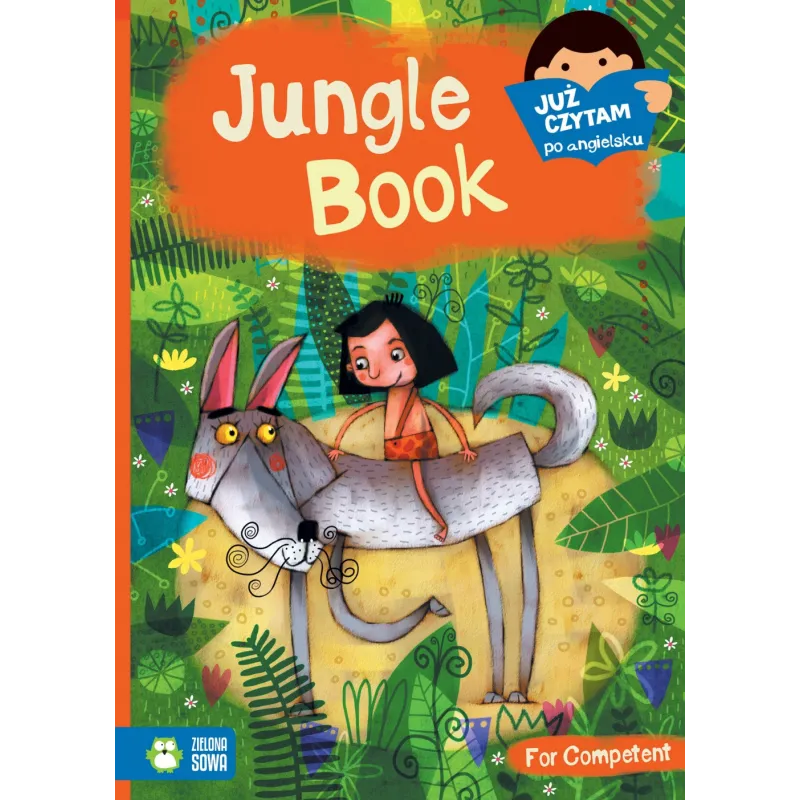 JUNGLE BOOK. JUŻ CZYTAM PO ANGIELSKU 9+ - Zielona Sowa