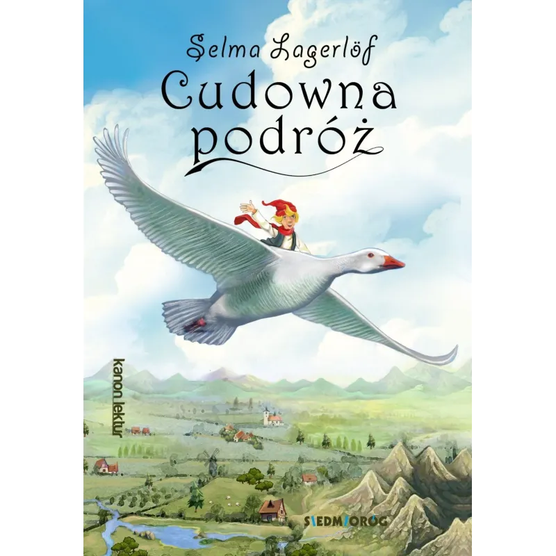 CUDOWNA PODRÓŻ Selma Lagerlof - Siedmioróg CUDOWNA PODRÓŻ Selma Lagerlof - Siedmioróg