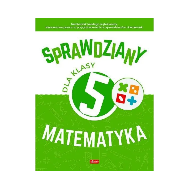 MATEMATYKA. SPRAWDZIANY DLA KLASY 5 - Dragon