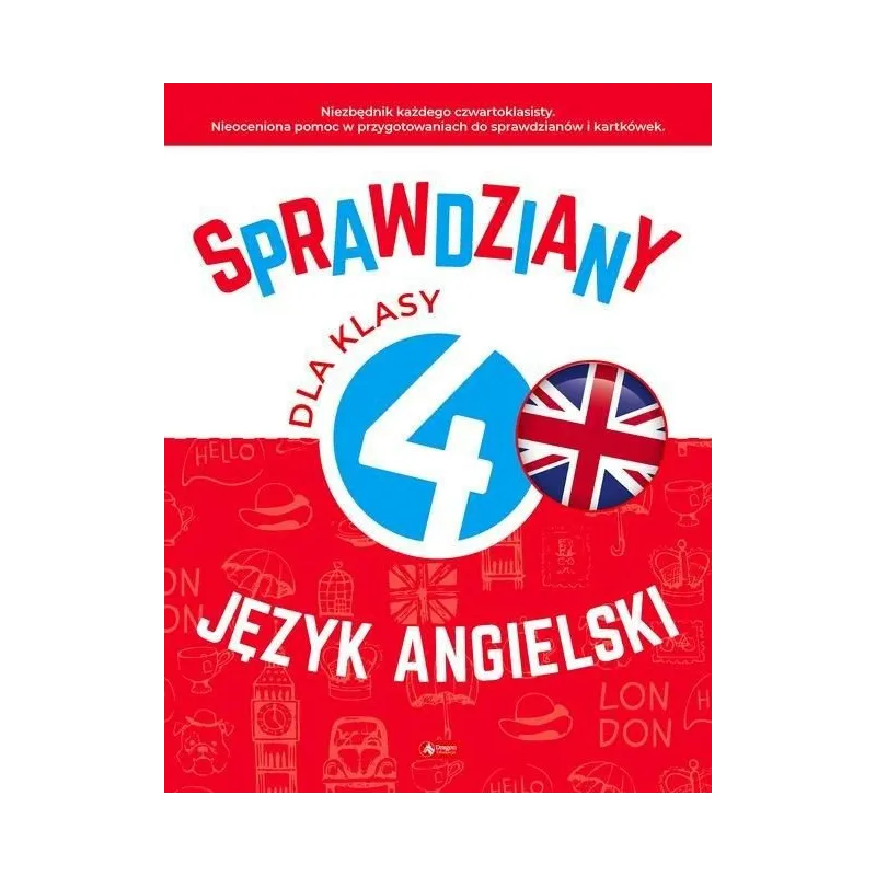 SPRAWDZIANY DLA KLAS 4 JĘZYK ANGIELSKI Bartłomiej Paszylk SPRAWDZIANY DLA KLAS 4 JĘZYK ANGIELSKI Bartłomiej Paszylk