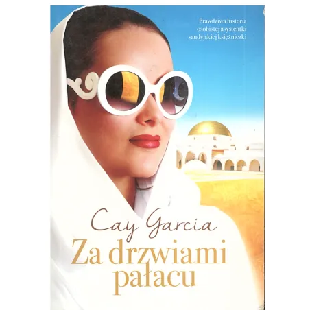ZA DRZWIAMI PAŁACU. W SŁUŻBIE SAUDYJSKIEJ KSIĘŻNICZKI - Między Słowami