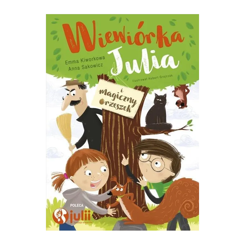 WIEWIÓRKA JULIA I MAGICZNY ORZESZEK Emma Kiworkowa, Anna Sakowicz - Edipresse Polska
