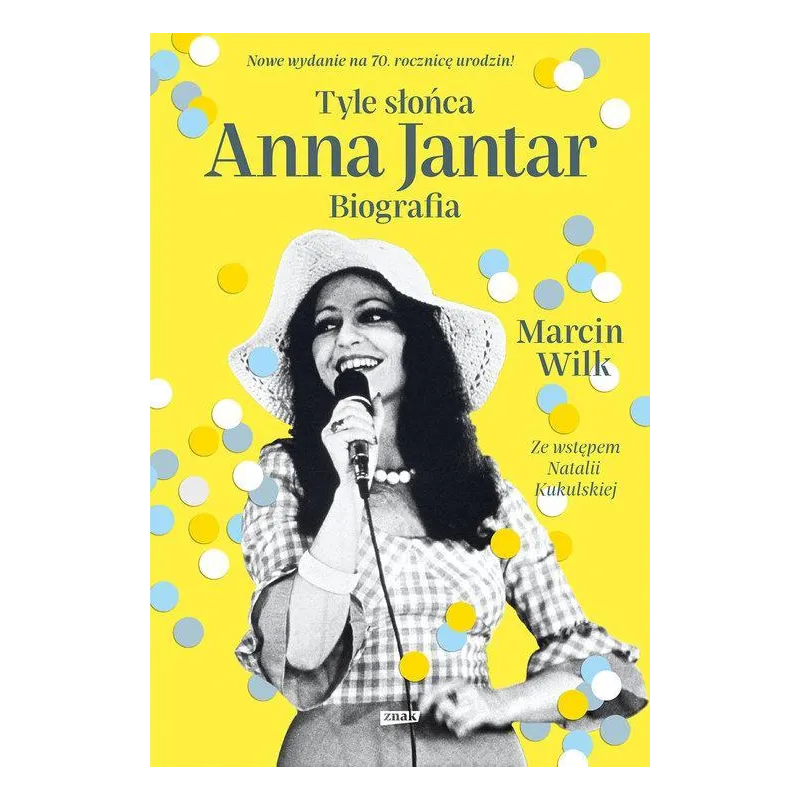 TYLE SŁOŃCA. ANNA JANTAR - BIOGRAFIA - Znak