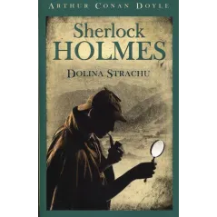 DOLINA STRACHU. SHERLOCK HOLMES Arthur Conan Doyle