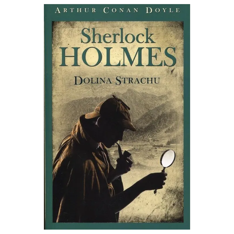 DOLINA STRACHU. SHERLOCK HOLMES Arthur Conan Doyle