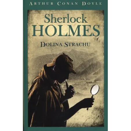 DOLINA STRACHU. SHERLOCK HOLMES Arthur Conan Doyle