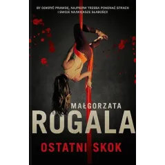 OSTATNI SKOK Małgorzata Rogala