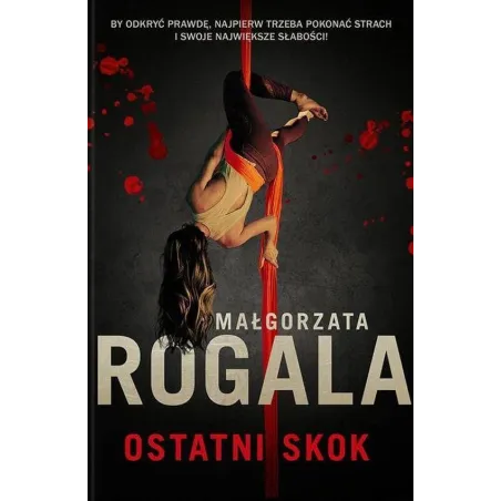OSTATNI SKOK Małgorzata Rogala