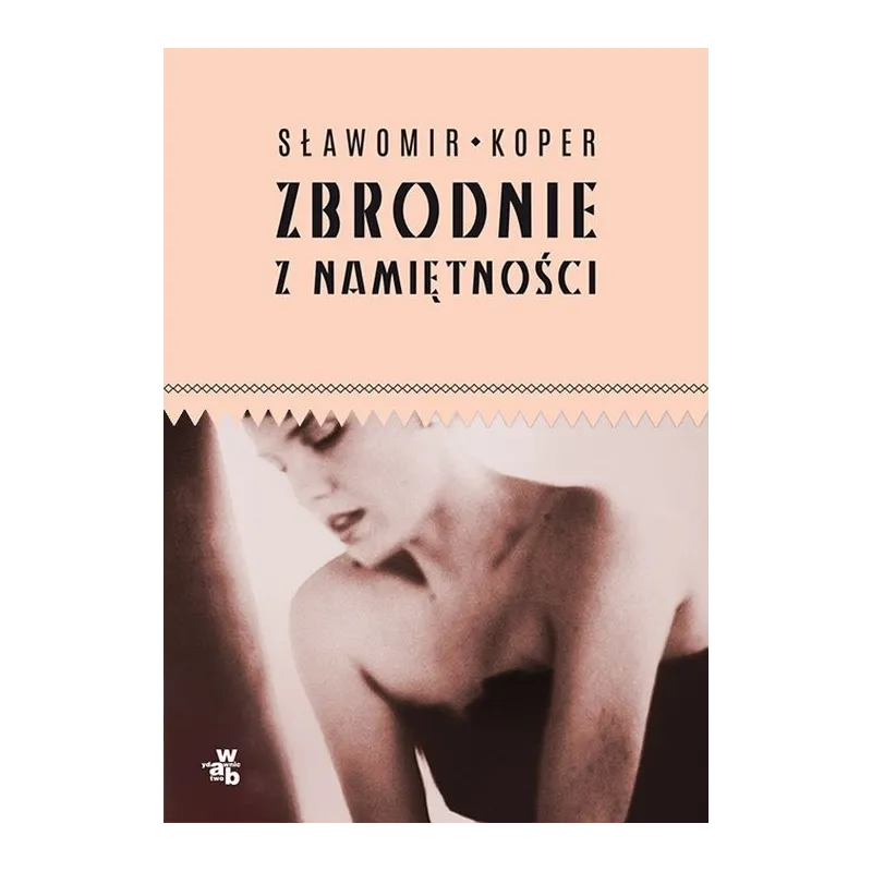 ZBRODNIE Z NAMIĘTNOŚCI - WAB