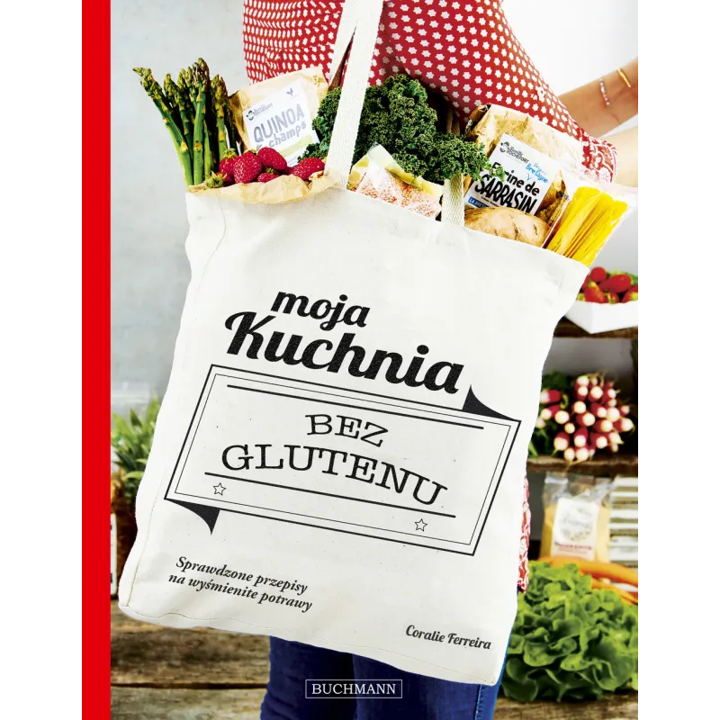 MOJA KUCHNIA BEZ GLUTENU CORALIE FERREIRA - Buchmann