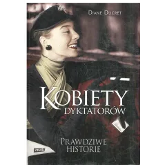KOBIETY DYKTATORÓW Diane Ducret - Znak