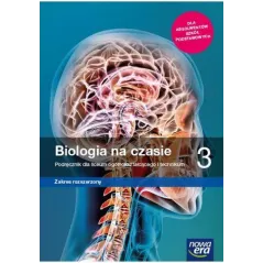 BIOLOGIA NA CZASIE 3 PODRĘCZNIK DLA LICEUM I TECHNIKUM ZAKRES ROZSZERZONY - Nowa Era