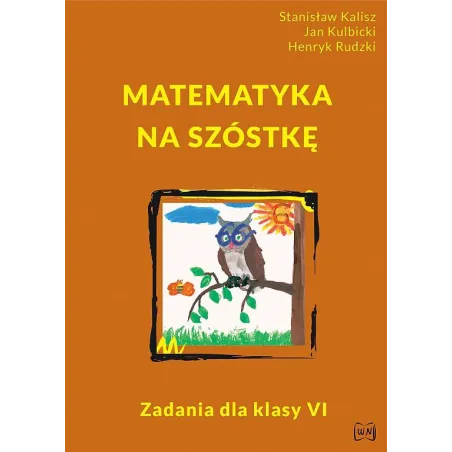 MATEMATYKA NA SZÓSTKĘ ZADANIA DLA KLASY VI - Nowik
