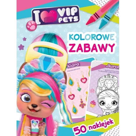 I Love Vip Pets. Kolorowe Zabawy I Love Vip Pets. Kolorowe Zabawy