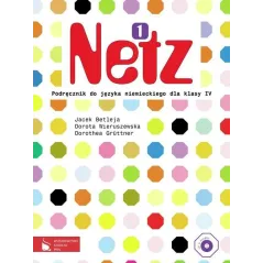 NETZ 1. PODRĘCZNIK +CD DO NAUKI JEZYKA NIEMIECKIEGO DLA KLASY IV. Jacek Betleja, Dorota Wieruszewska - Wydawnictwo Szkolne PWN