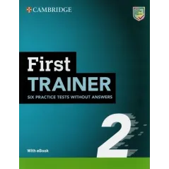 FIRST TRAINER 2 SIX PRACTICE TESTS WITHOUT ANSWERS WITH AUDIO DOWNLOAD WITH EBOOK