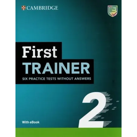 FIRST TRAINER 2 SIX PRACTICE TESTS WITHOUT ANSWERS WITH AUDIO DOWNLOAD WITH EBOOK