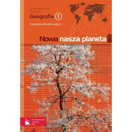Nowa Nasza Planeta. Geografia 1 Ćwiczenia Nowa Nasza Planeta. Geografia 1 Ćwiczenia