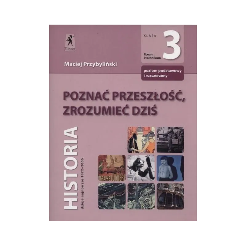 Historia LO KL 3. Podręcznik Poznać przeszłośćzrozumieć dziś Maciej Przybyliński Historia LO KL 3. Podręcznik Poznać przeszłośćzrozumieć dziś Maciej Przybyliński
