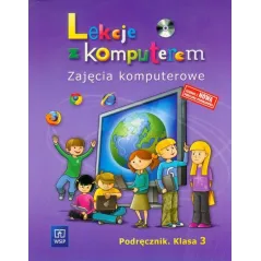 INFORMATYKA 3. PODRĘCZNIK. ZAJĘCIA KOMPUTEROWE. LEKCJE Z KOMPUTEREM + CD Wanda Jochemczyk, Katarzyna Olędzka - WSiP