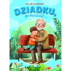 DZIADKU, OPOWIEDZ... KTO, JAK NIE DZIADEK!