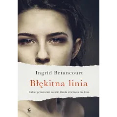 BŁĘKITNA LINIA Ingrid Betancourt - Sonia Draga