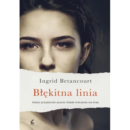 BŁĘKITNA LINIA Ingrid Betancourt - Sonia Draga