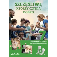 Religia Szczęśliwi którzy czynią dobro podręcznik dla klasy 7 szkoły podstawowej