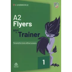 A2 FLYERS MINI TRAINER WITH AUDIO DOWNLOAD ĆWICZENIA - Cambridge University Press