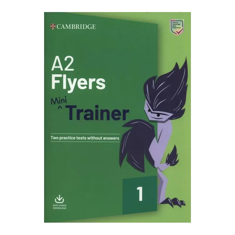A2 FLYERS MINI TRAINER WITH AUDIO DOWNLOAD ĆWICZENIA - Cambridge University Press