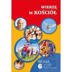 RELIGIA WIERZĘ W KOŚCIÓŁ KARTY PRACY DLA KLASY 6 SZKOŁA PODSTAWOWA Waldemar Janiga - Gaudium