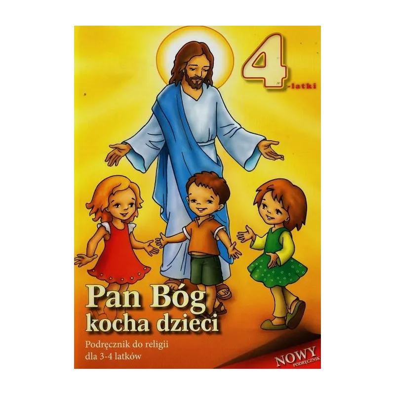 PAN BÓG KOCHA DZIECI PODRĘCZNIK DO RELIGII DLA 3-4 LATKÓW Stanisław Łabendowicz - Wydawnictwo Diecezjalne i Drukarnia w ...