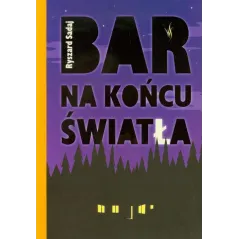 BAR NA KOŃCU ŚWIATŁA Ryszard Sadaj - Skrzat