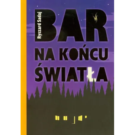 BAR NA KOŃCU ŚWIATŁA Ryszard Sadaj - Skrzat