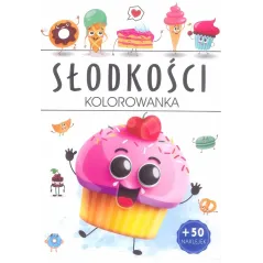 SŁODKOŚCI. KOLOROWANKA Z NAKLEJKAMI