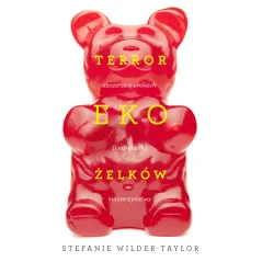 TERROR EKOŻELKÓW Stefanie Taylor-Wilder - Buchmann