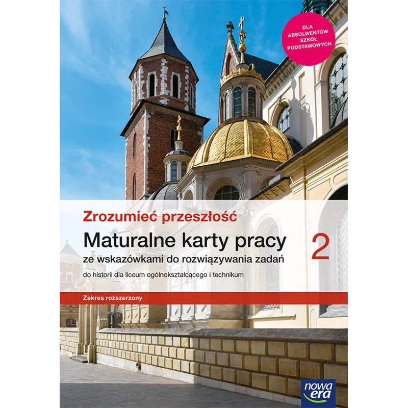 HISTORIA 2 ZROZUMIEĆ PRZESZŁOŚĆ KARTY PRACY MATURALNE LICEUM I TECHNIKUM ZAKRES ROZSZERZONY Katarzyna Panimasz