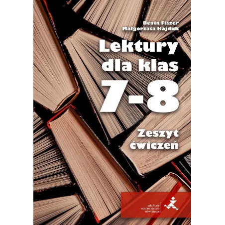 LEKTURY DLA KLAS 7–8 ZESZYT ĆWICZEŃ