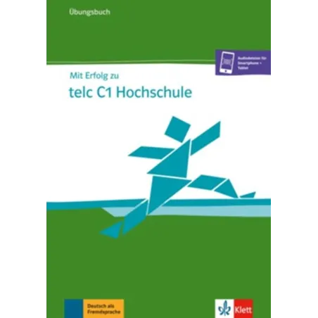 MIT ERFOLG ZU TELC C1 HOCHSCHULE. ÜBUNGSBUCH