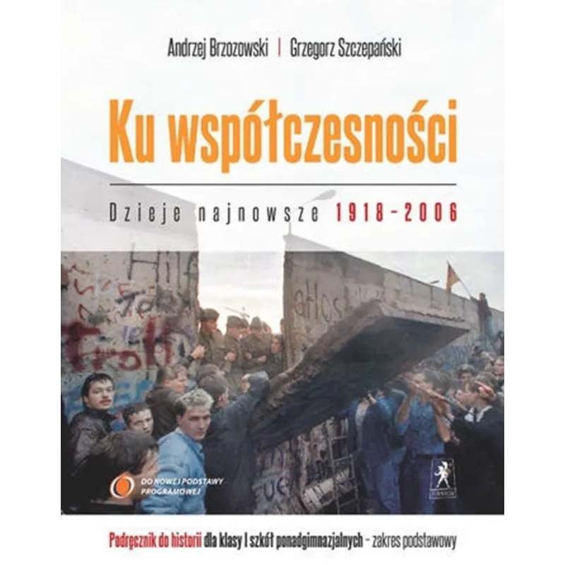 Historia LO KL 1. Podręcznik. Zakres podstawowy. Ku współczesności 2012 Andrzej Brzozowski