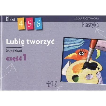 Lubię Tworzyć. Plastyka Klasy 4-6