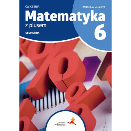 Matematyka Z Plusem. Geometria Ćwiczenia Dla Klasy 6 Wersja A Część 2/3 Szkoła Podstawowa
