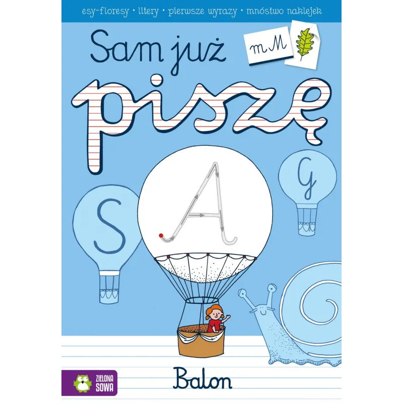 SAM SIĘ UCZĘ. SAM JUŻ PISZĘ Elżbieta Pietruczuk-Bogucka - Zielona Sowa